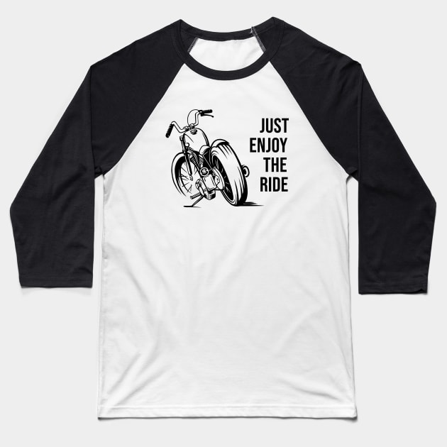 Just enjoy the ride Baseball T-Shirt by Dosunets